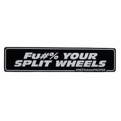 FU#% YOUR SPLIT WHEELS SHOW PLATE